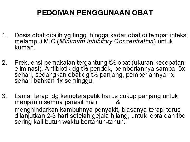 PEDOMAN PENGGUNAAN OBAT 1. Dosis obat dipilih yg tinggi hingga kadar obat di tempat