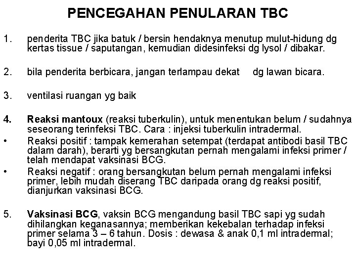 PENCEGAHAN PENULARAN TBC 1. penderita TBC jika batuk / bersin hendaknya menutup mulut-hidung dg