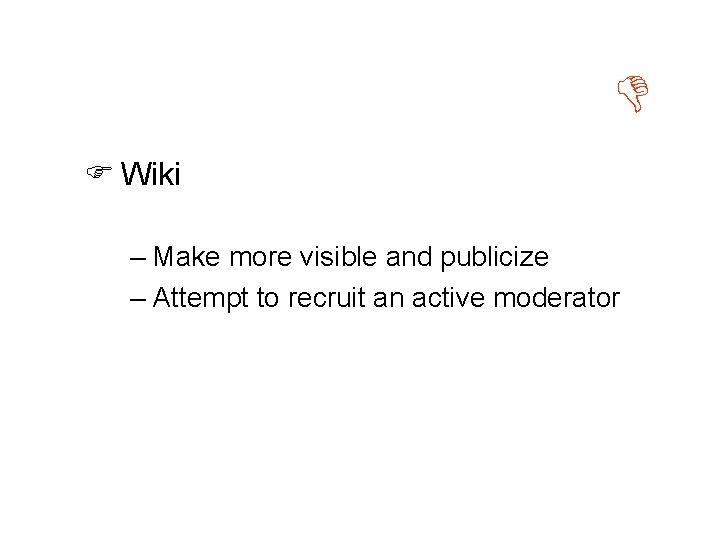  F Wiki – Make more visible and publicize – Attempt to recruit an