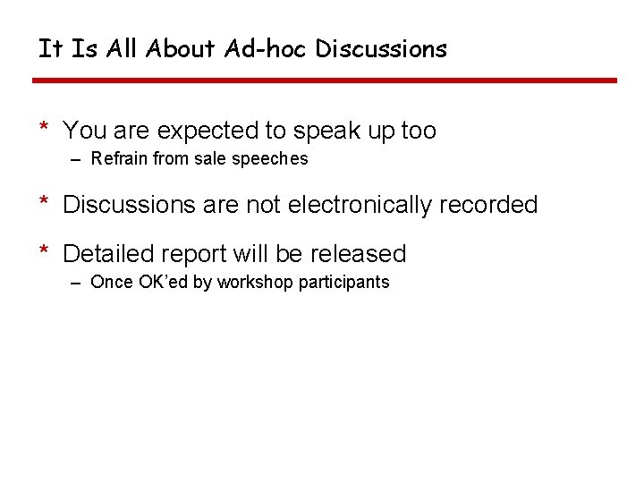 It Is All About Ad-hoc Discussions * You are expected to speak up too