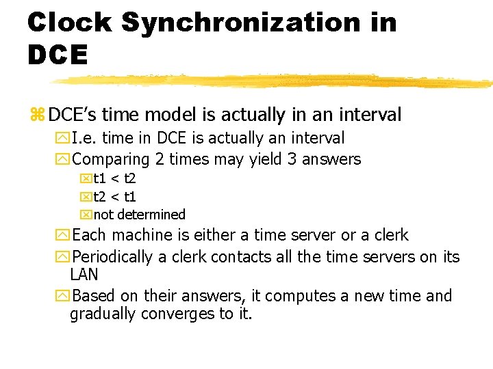 Clock Synchronization in DCE z DCE’s time model is actually in an interval y.