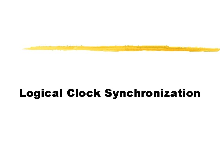 Logical Clock Synchronization 