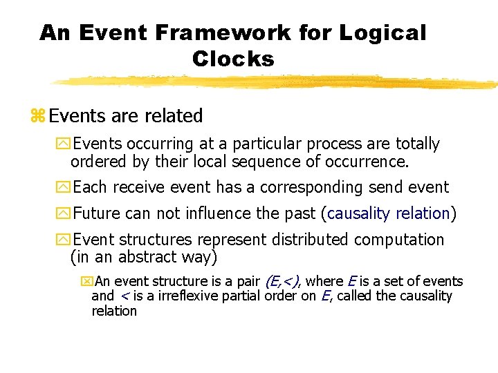 An Event Framework for Logical Clocks z Events are related y. Events occurring at