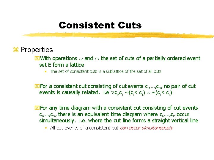 Consistent Cuts z Properties x. With operations and the set of cuts of a
