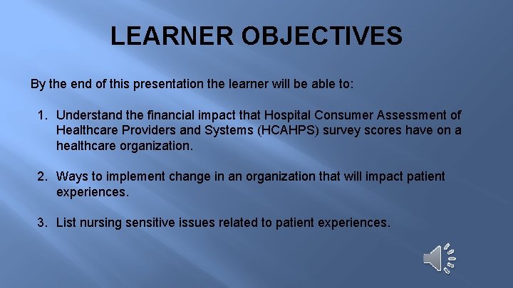 LEARNER OBJECTIVES By the end of this presentation the learner will be able to: