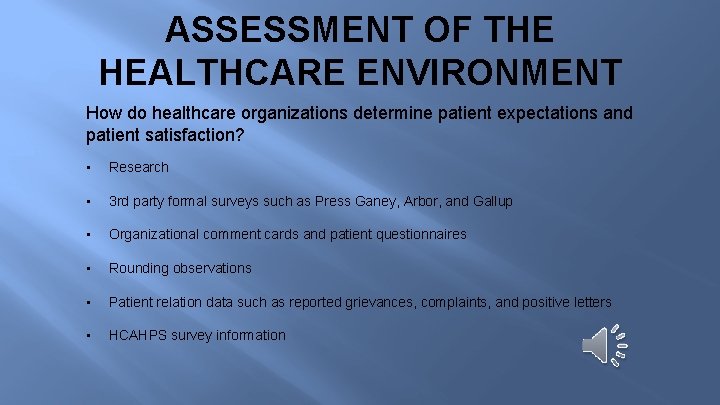 ASSESSMENT OF THE HEALTHCARE ENVIRONMENT How do healthcare organizations determine patient expectations and patient