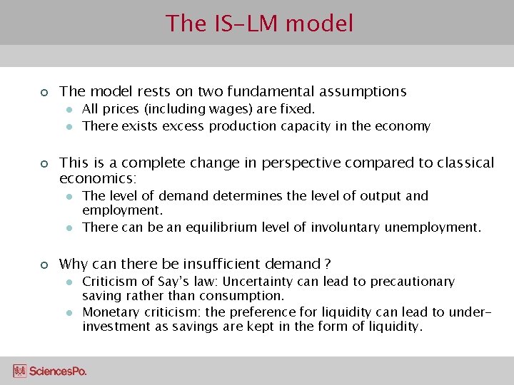 The IS-LM model ¢ The model rests on two fundamental assumptions l l ¢