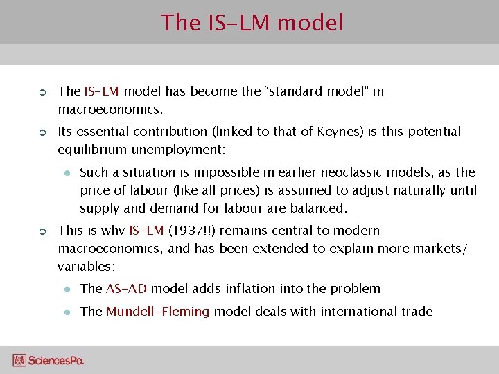 The IS-LM model ¢ ¢ The IS-LM model has become the “standard model” in