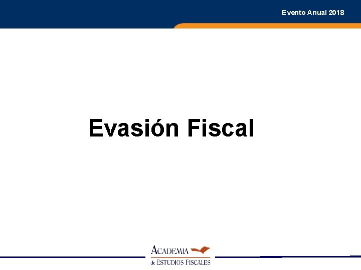 Evento Anual 2018 Evasión Fiscal 