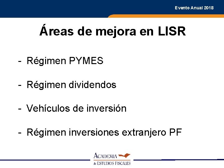 Evento Anual 2018 Áreas de mejora en LISR - Régimen PYMES - Régimen dividendos