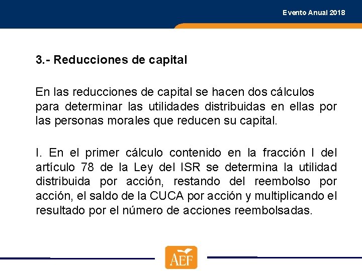 Evento Anual 2018 3. - Reducciones de capital En las reducciones de capital se