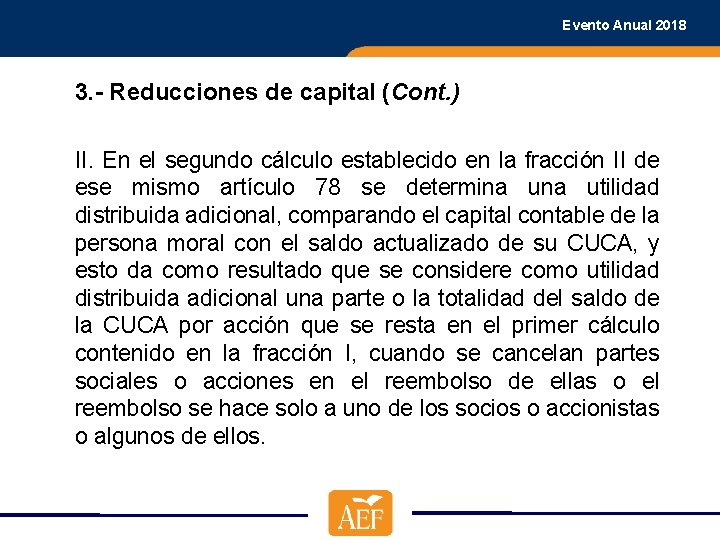 Evento Anual 2018 3. - Reducciones de capital (Cont. ) II. En el segundo