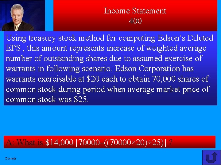 Income Statement 400 Using treasury stock method for computing Edson’s Diluted EPS , this