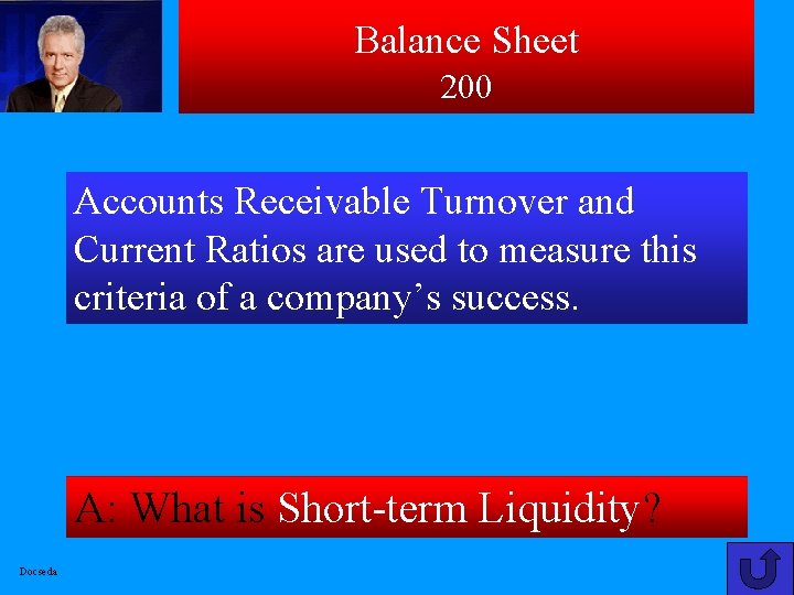 Balance Sheet 200 Accounts Receivable Turnover and Current Ratios are used to measure this