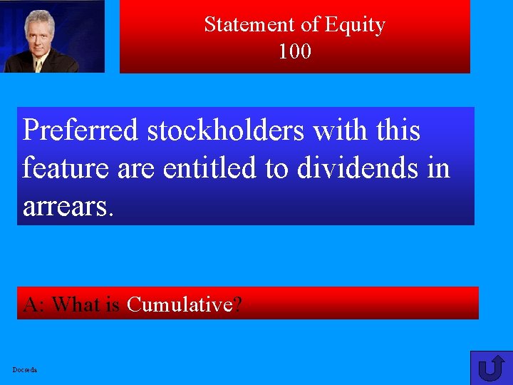 Statement of Equity 100 Preferred stockholders with this feature are entitled to dividends in
