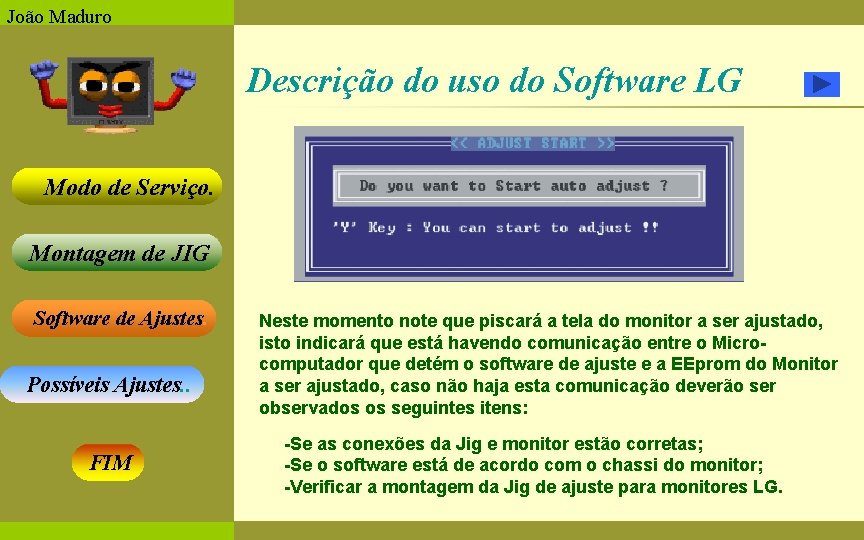 João Maduro Descrição do uso do Software LG Modo de Serviço. Montagem de JIG