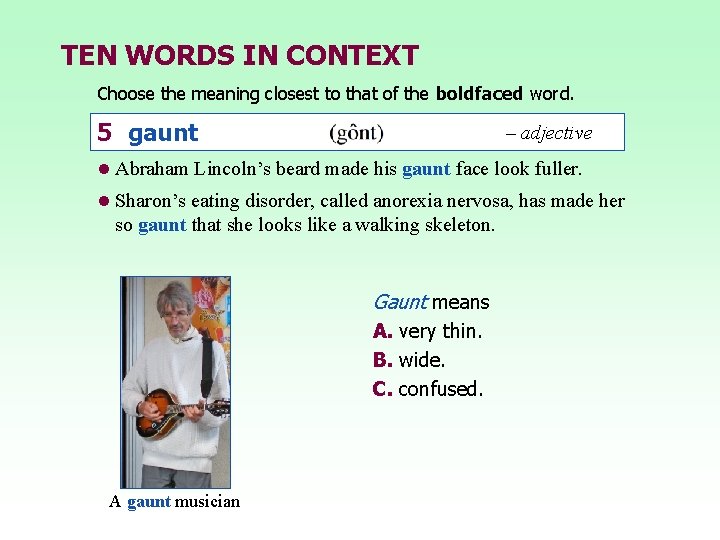 TEN WORDS IN CONTEXT Choose the meaning closest to that of the boldfaced word.