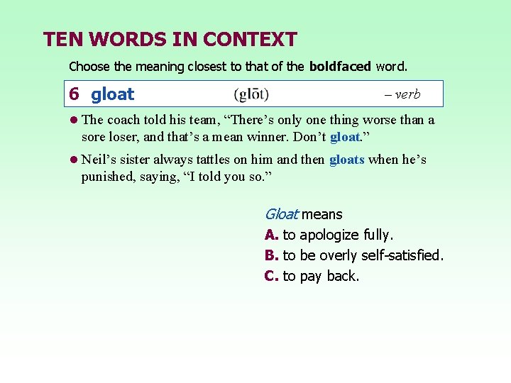 TEN WORDS IN CONTEXT Choose the meaning closest to that of the boldfaced word.