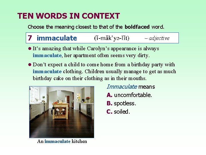 TEN WORDS IN CONTEXT Choose the meaning closest to that of the boldfaced word.