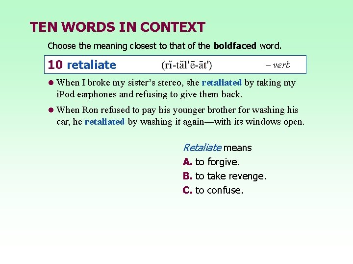 TEN WORDS IN CONTEXT Choose the meaning closest to that of the boldfaced word.