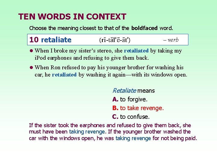 TEN WORDS IN CONTEXT Choose the meaning closest to that of the boldfaced word.