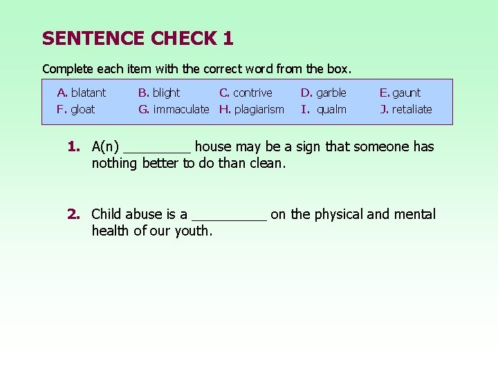 SENTENCE CHECK 1 Complete each item with the correct word from the box. A.