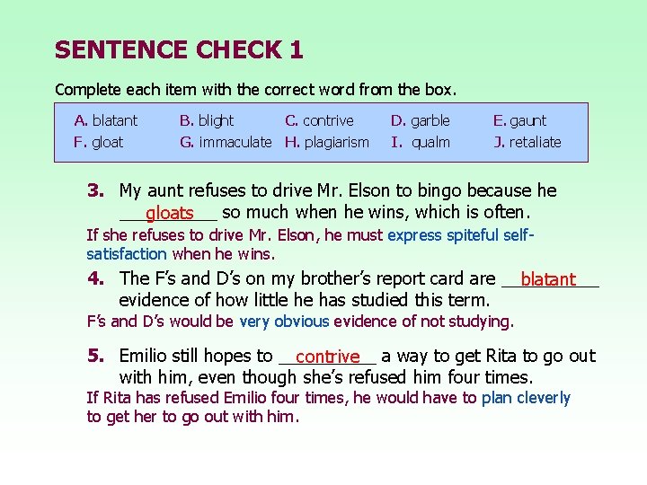 SENTENCE CHECK 1 Complete each item with the correct word from the box. A.
