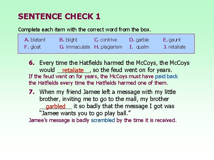 SENTENCE CHECK 1 Complete each item with the correct word from the box. A.