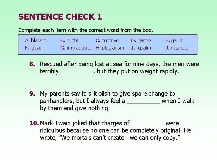 SENTENCE CHECK 1 Complete each item with the correct word from the box. A.