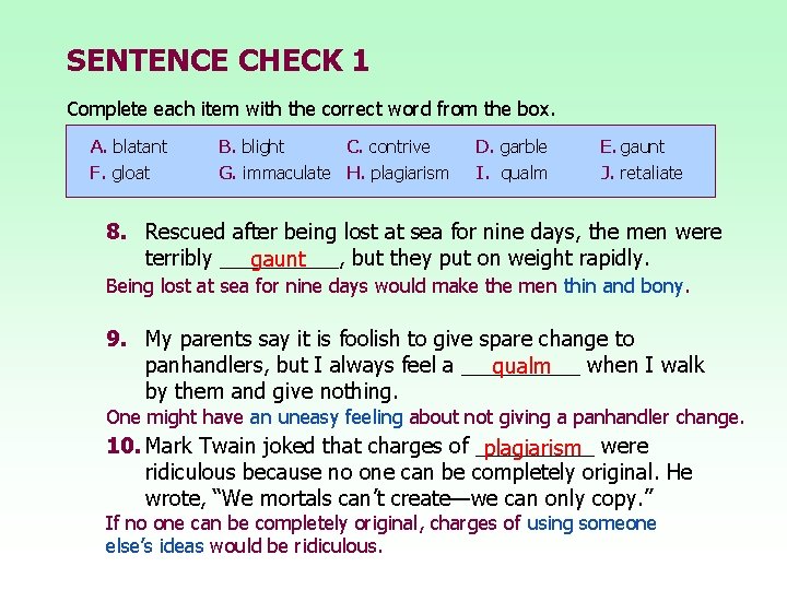 SENTENCE CHECK 1 Complete each item with the correct word from the box. A.