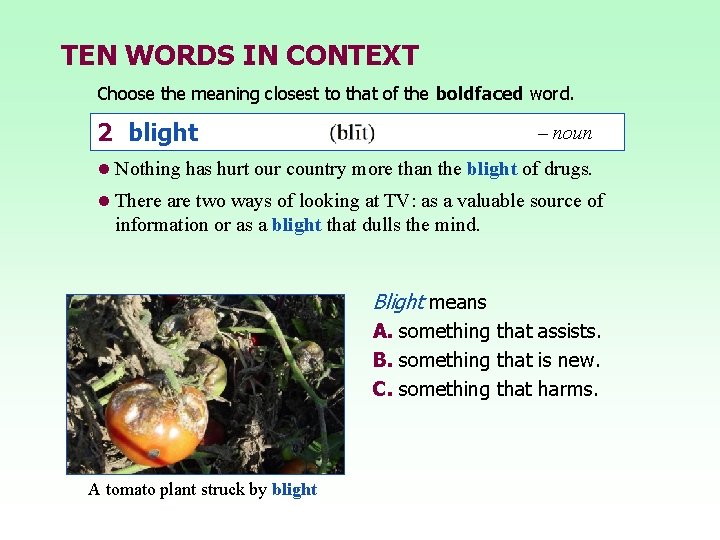 TEN WORDS IN CONTEXT Choose the meaning closest to that of the boldfaced word.