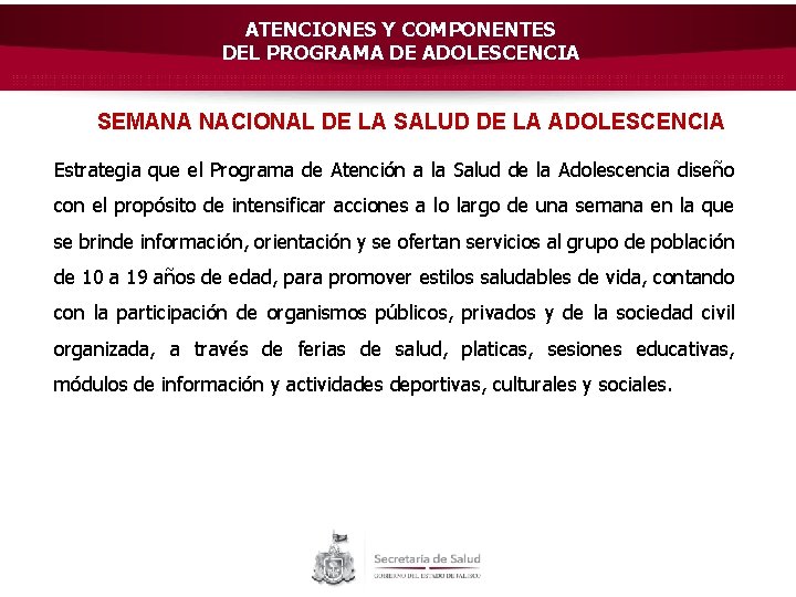 ATENCIONES Y COMPONENTES DEL PROGRAMA DE ADOLESCENCIA SEMANA NACIONAL DE LA SALUD DE LA