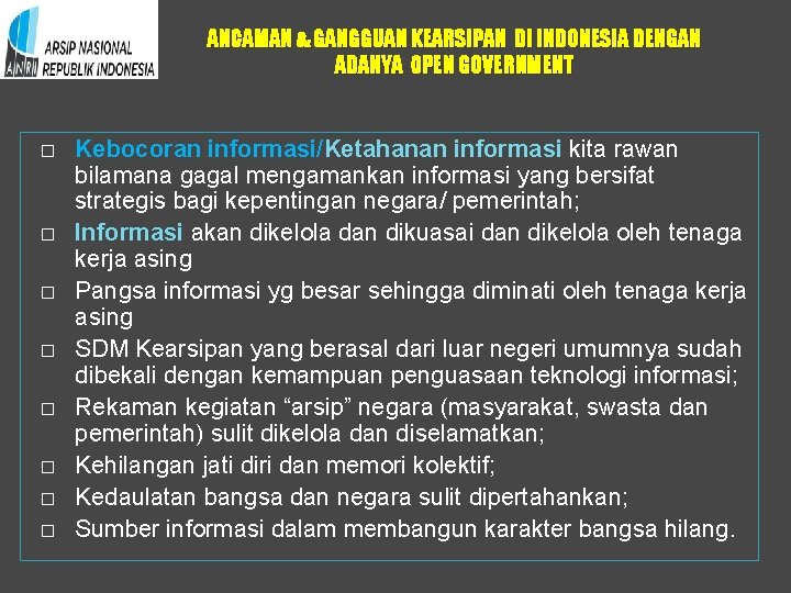 ANCAMAN & GANGGUAN KEARSIPAN DI INDONESIA DENGAN ADANYA OPEN GOVERNMENT � � � �