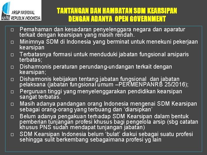 TANTANGAN DAN HAMBATAN SDM KEARSIPAN DENGAN ADANYA OPEN GOVERNMENT � � � � �