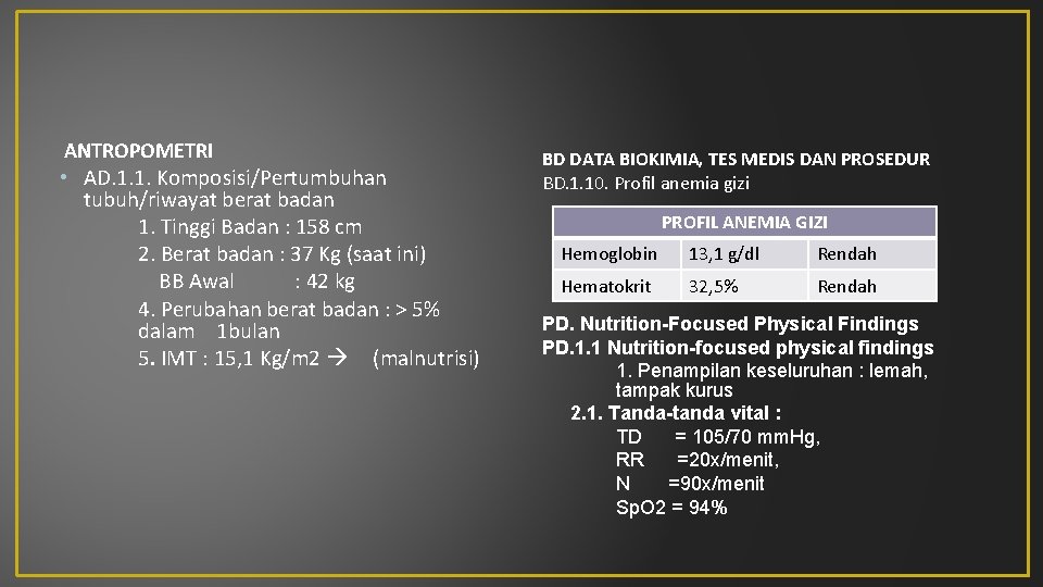 ANTROPOMETRI • AD. 1. 1. Komposisi/Pertumbuhan tubuh/riwayat berat badan 1. Tinggi Badan : 158