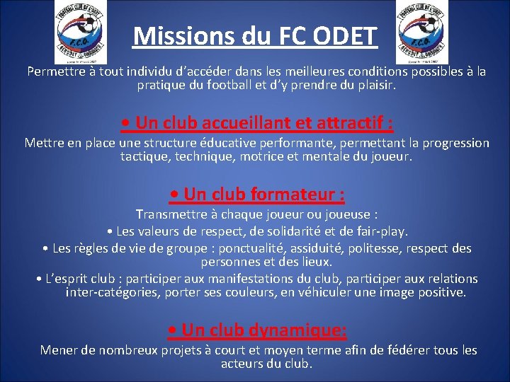 Missions du FC ODET Permettre à tout individu d’accéder dans les meilleures conditions possibles