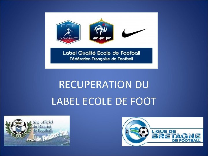 RECUPERATION DU LABEL ECOLE DE FOOT 