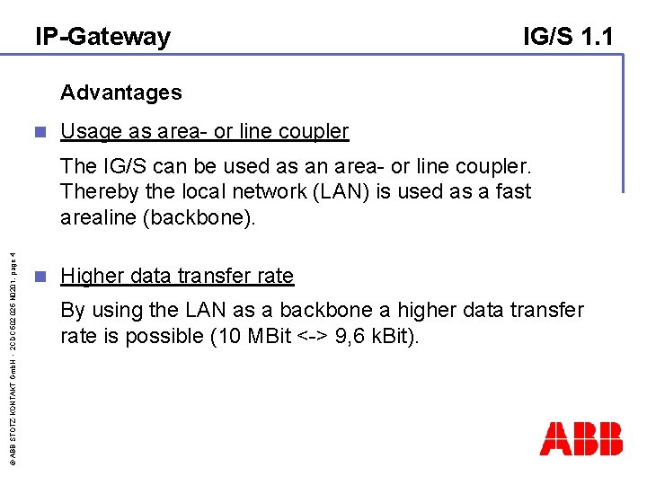 IP-Gateway IG/S 1. 1 Advantages n Usage as area- or line coupler © ABB