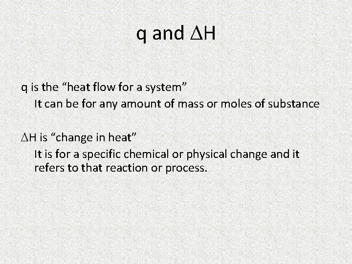 q and H q is the “heat flow for a system” It can be