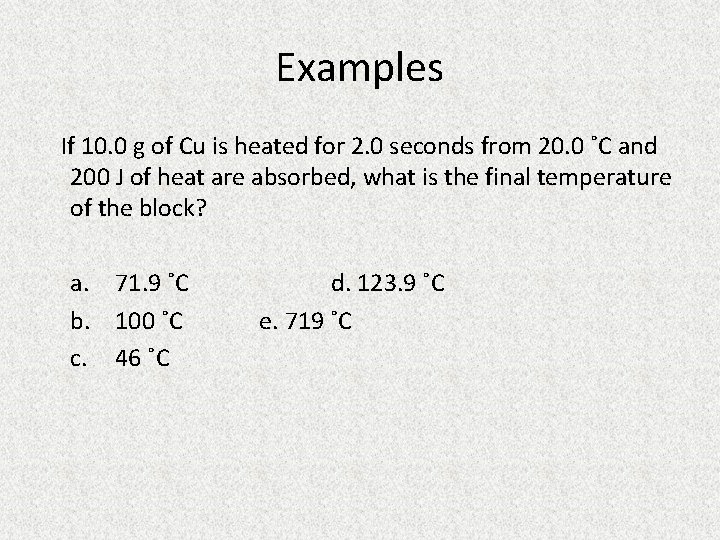Examples If 10. 0 g of Cu is heated for 2. 0 seconds from
