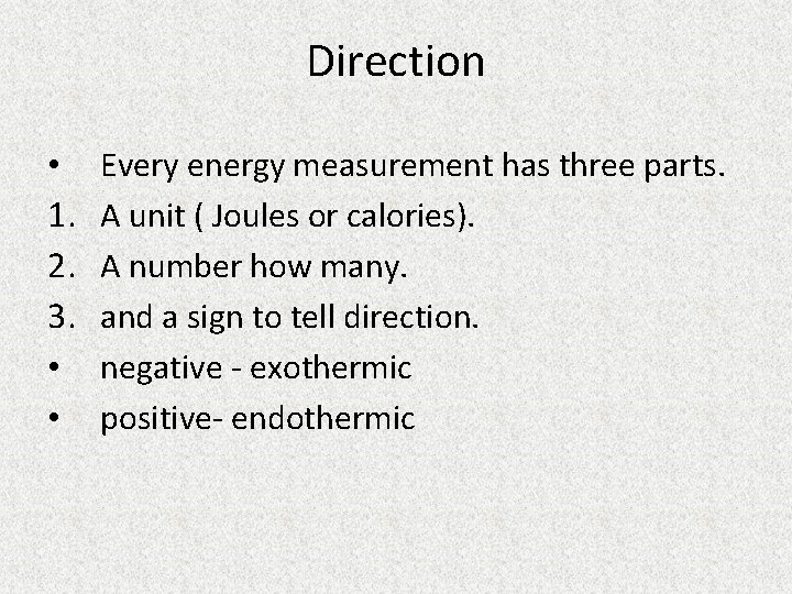 Direction • 1. 2. 3. • • Every energy measurement has three parts. A