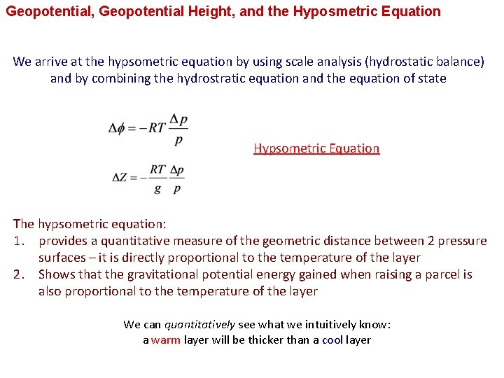 Geopotential, Geopotential Height, and the Hyposmetric Equation We arrive at the hypsometric equation by Geopotential, Geopotential Height, and the Hyposmetric Equation We arrive at the hypsometric equation by