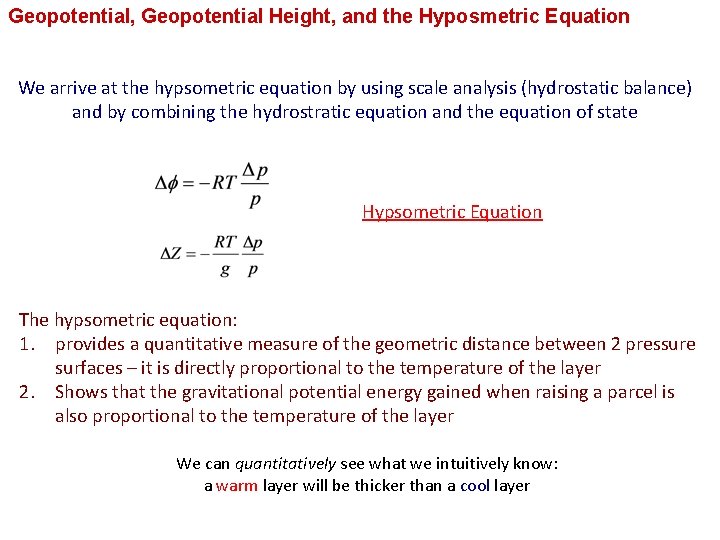 Geopotential, Geopotential Height, and the Hyposmetric Equation We arrive at the hypsometric equation by