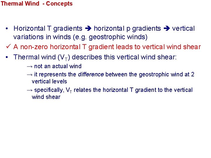 Thermal Wind - Concepts • Horizontal T gradients horizontal p gradients vertical variations in