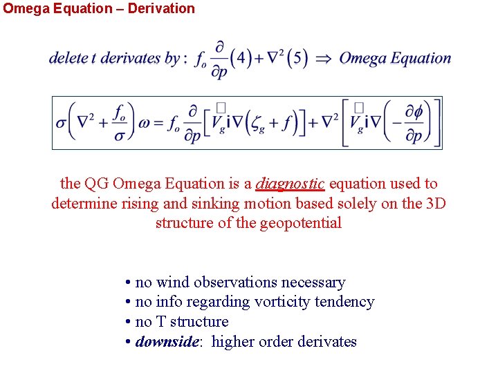 Omega Equation – Derivation the QG Omega Equation is a diagnostic equation used to