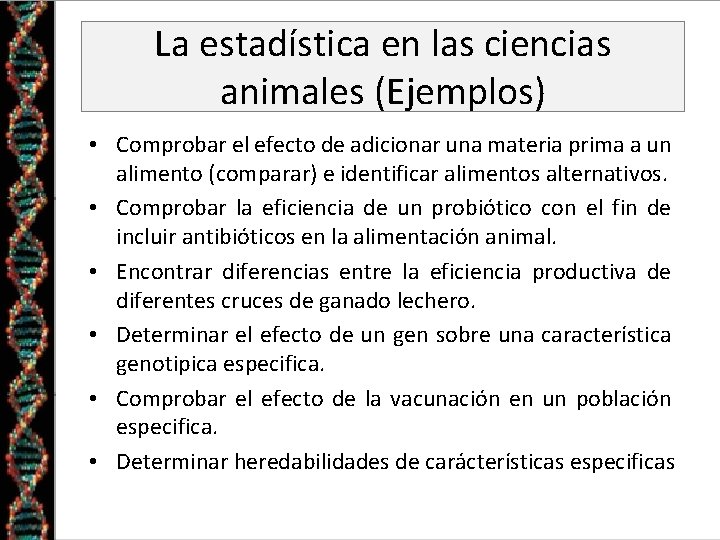 La estadística en las ciencias animales (Ejemplos) • Comprobar el efecto de adicionar una La estadística en las ciencias animales (Ejemplos) • Comprobar el efecto de adicionar una