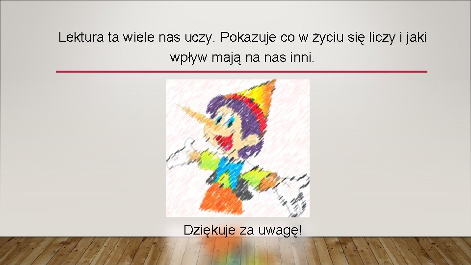 Lektura ta wiele nas uczy. Pokazuje co w życiu się liczy i jaki wpływ Lektura ta wiele nas uczy. Pokazuje co w życiu się liczy i jaki wpływ