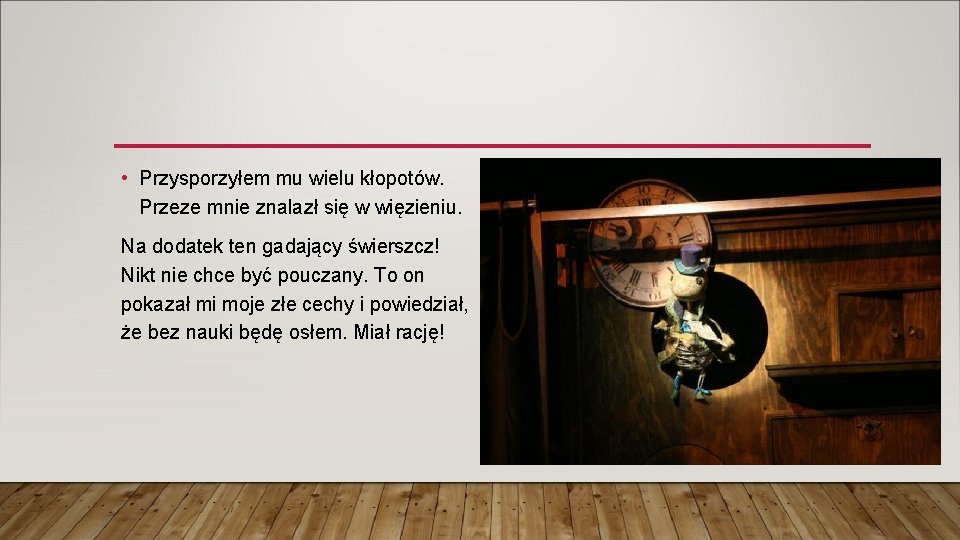 • Przysporzyłem mu wielu kłopotów. Przeze mnie znalazł się w więzieniu. Na dodatek • Przysporzyłem mu wielu kłopotów. Przeze mnie znalazł się w więzieniu. Na dodatek