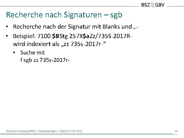 Recherche nach Signaturen – sgb • Recherche nach der Signatur mit Blanks und ,