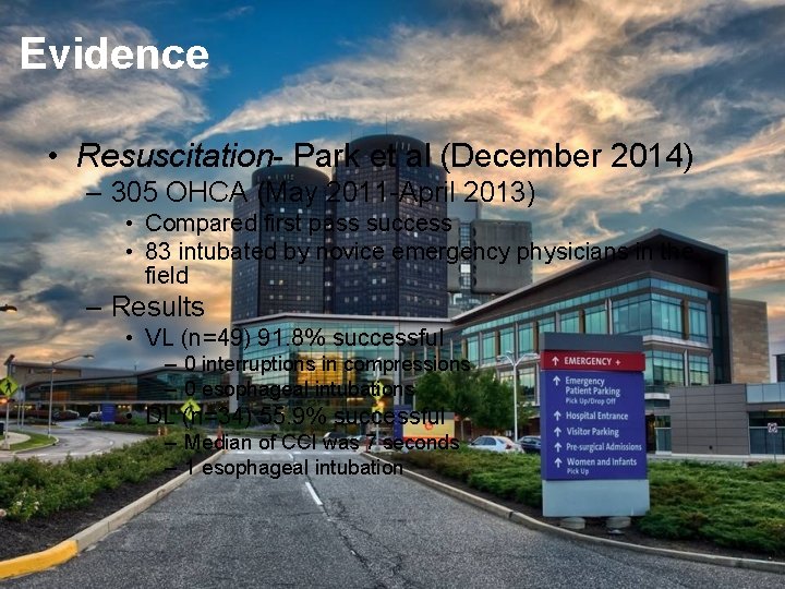 Evidence • Resuscitation- Park et al (December 2014) – 305 OHCA (May 2011 -April